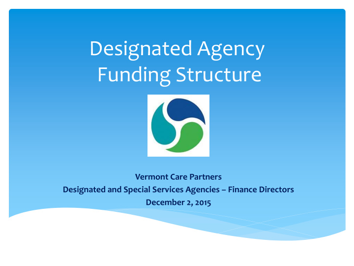 designated agency funding structure