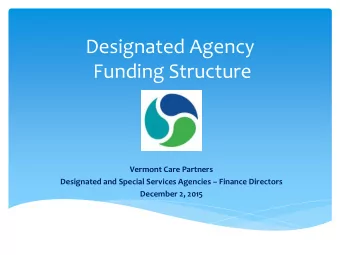 Designated Agency  Funding Structure  Vermont Care Partners Designated and Special Services
