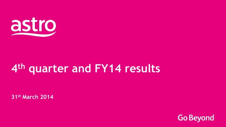 4 th quarter and fy14 results