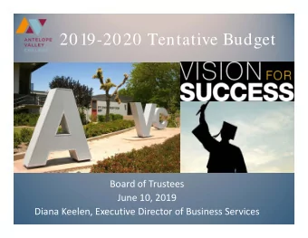 2019-2020 Tentative Budget  Board of Trustees  June 10, 2019  Diana Keelen, Executive Director of