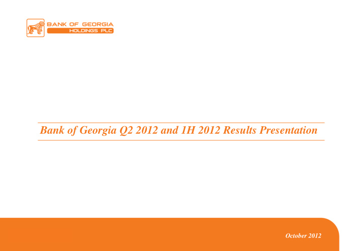 bank of georgia q2 2012 and 1h 2012 results presentation