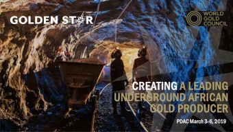 CREATING A LEADING  UNDERGROUND A  AFRICAN  GOLD PRODUCER  PDA  DAC  C March  h 3-6, 2019 NYSE