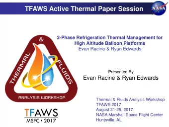 TFAWS  August 21-25, 2017  NASA Marshall Space Flight Center  MSFC  2017  Huntsville, AL  GHAPS