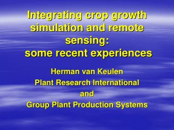 Integrating crop growth  Integrating crop growth  simulation and remote  simulation and remote