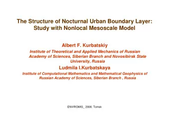 The Structure of Nocturnal Urban Boundary Layer:  Study with Nonlocal Mesoscale Model  Albert F.