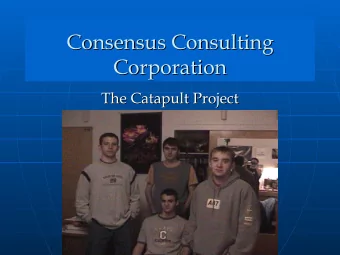 Consensus Consulting  Consensus Consulting  Corporation  Corporation  The Catapult Project  The