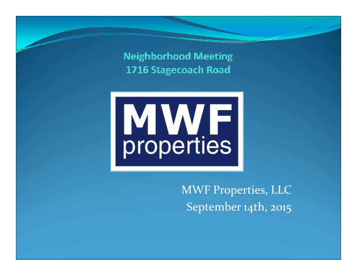 mwf properties llc september 14th 2015 outline