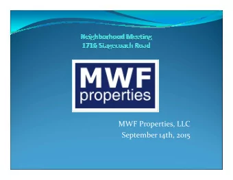 MWF Properties, LLC  September 14th, 2015  Outline  Housing Experience  MWF Properties