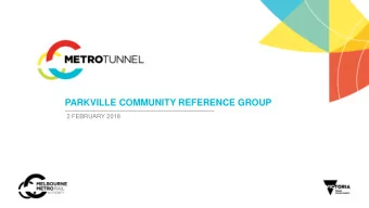 PARKVILLE COMMUNITY REFERENCE GROUP  2 FEBRUARY 2018  EARLY WORKS UPDATE  JOHN HOLLAND METRO TUNNEL
