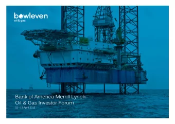 Bank of America Merrill Lynch  Oil &amp; Gas Investor Forum  15 - 17 April 2013  1  APRIL 2013