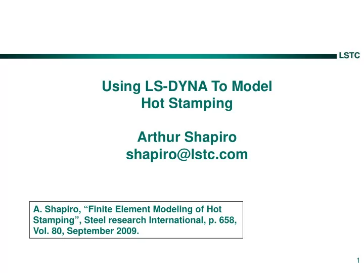using ls dyna to model hot stamping arthur shapiro
