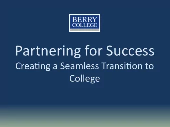 Partnering for Success  Creatjng a Seamless Transitjon to  College  Partnering for Success
