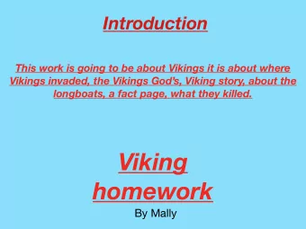 Viking  homework  By Mally the Viking are sometimes trading and are sometimes are people who attack