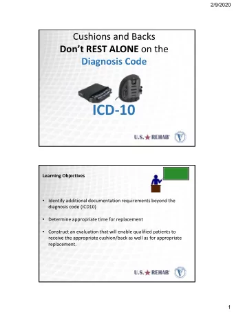 ICD-10  Learning Objectives  Identify additional documentation requirements beyond the