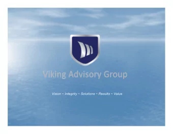 Vision ~ Integrity ~ Solutions ~ Results ~ Value  Viking Overview    Team of 4 partners and 2