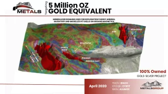 5 Million OZ  Targeting  GOLD EQUIVALENT  MINERALIZED DOMAINS USED FOR EXPLORATION TARGET, MINERAL