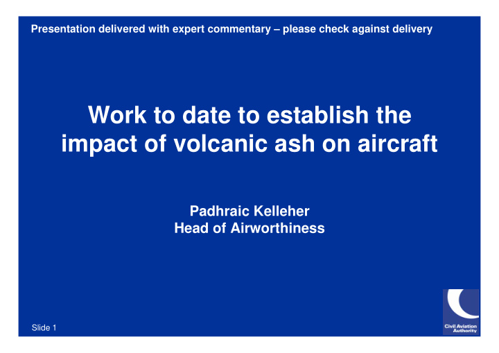 work to date to establish the impact of volcanic ash on