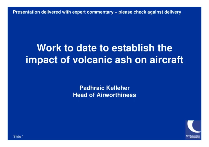 work to date to establish the impact of volcanic ash on
