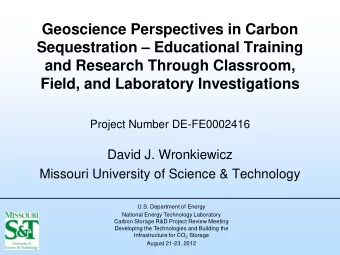 Project Number DE-FE0002416  David J. Wronkiewicz  Missouri University of Science &amp; Technology