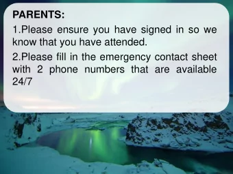 know that you have attended.  2.Please fill in the emergency contact sheet  with 2 phone numbers