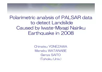 Polarimetric analysis of PALSAR data  to detect Landslide  Caused by Iwate-Miyagi Nairiku