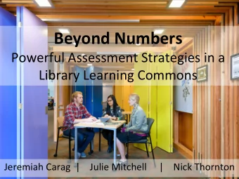 Beyond Numbers  Powerful Assessment Strategies in a  Library Learning Commons  Jeremiah Carag  |