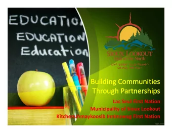 Building Communities Building Communities Through Partnerships Through Partnerships Lac Seul First