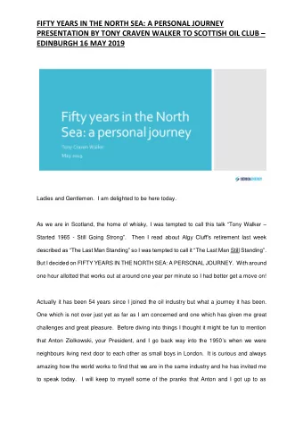 FIFTY YEARS IN THE NORTH SEA: A PERSONAL JOURNEY PRESENTATION BY TONY CRAVEN WALKER TO SCOTTISH OIL
