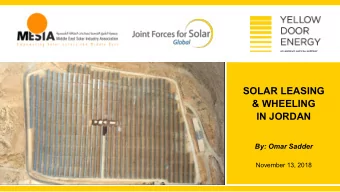 SOLAR LEASING  &amp; WHEELING  IN JORDAN  By: Omar Sadder  November 13, 2018  AGENDA   Jordan