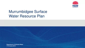 Murrumbidgee Surface  Water Resource Plan  Department of Industry Water  17-19 June 2019