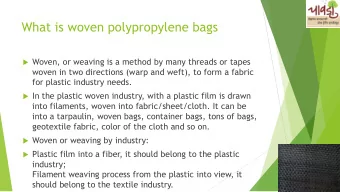 What is woven polypropylene bags  Woven, or weaving is a method by many threads or tapes  woven