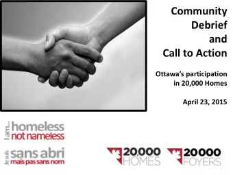 Debrief  and  Call to Action  Ottawas participation  in 20,000 Homes  April 23, 2015  Outline