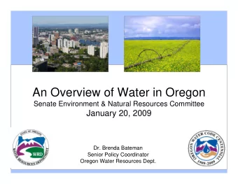 An Overview of Water in Oregon  Senate Environment &amp; Natural Resources Committee  January 20,