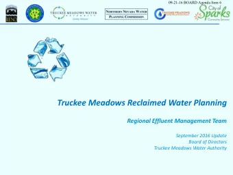 Truckee Meadows Reclaimed Water Planning  Regional Effluent Management Team  September 2016 Update
