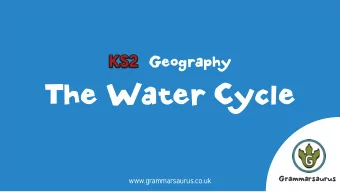 The Water Cycle  Grammarsaurus  www.grammarsaurus.co.uk  1  1  Why does it rain?