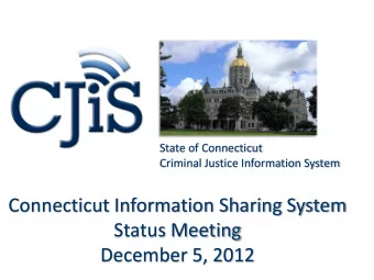 Connecticut Information Sharing System  Status Meeting  December 5, 2012  1  December 5, 2012
