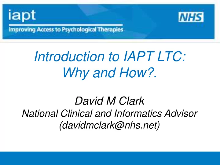 introduction to iapt ltc why and how