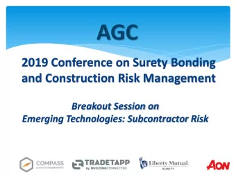 AGC  2019 Conference on Surety Bonding  and Construction Risk Management  Breakout Session on