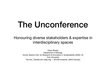 The Unconference  Honouring diverse stakeholders &amp; expertise in interdisciplinary spaces Dawn