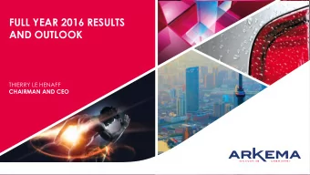 FULL YEAR 2016 RESULTS  AND OUTLOOK THIERRY LE HENAFF  CHAIRMAN AND CEO A STRONG GROUPS PROFILE