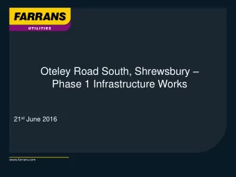 Phase 1 Infrastructure Works 21 st June 2016  www.farrans.com  Contents  Scope of Works along