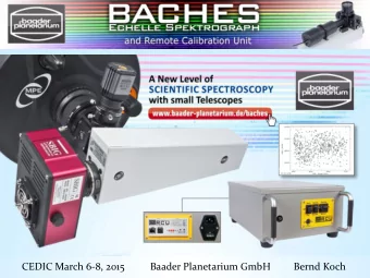 CEDIC March 6-8, 2015          Baader Planetarium GmbH         Bernd Koch  The BACHES Echelle