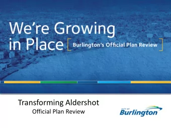 Transforming Aldershot  Official Plan Review  Meeting Agenda 7:00  7:05        Welcome and