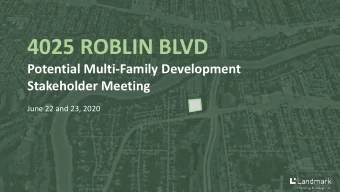 4025 ROBLIN BLVD  Potential Multi-Family Development  Stakeholder Meeting  June 22 and 23, 2020