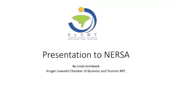 Presentation to NERSA  By Linda Grimbeek  Kruger Lowveld Chamber of Business and Tourism NPC  Who