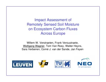 Impact Assessment of  Remotely Sensed Soil Moisture  on Ecosystem Carbon Fluxes  Across Europe