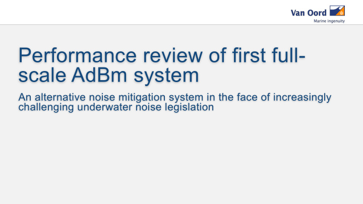 performance review of first full scale adbm system