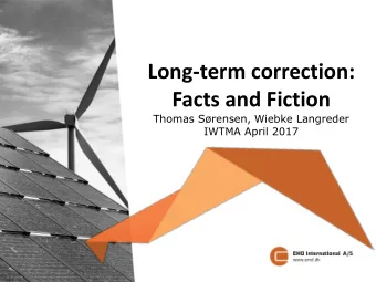 Facts and Fiction  Thomas Srensen, Wiebke Langreder  IWTMA April 2017  LT Long-term Correction