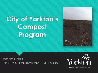 City of Yorktons  Compost  Program  JeanAnne Teliske  CITY OF YORKTON - ENVIRONMENTAL SERVICES