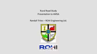 Rural Road Study  Presentation to AMSA Randall Trites  ROHI Engineering Ltd.  Rural Road Study